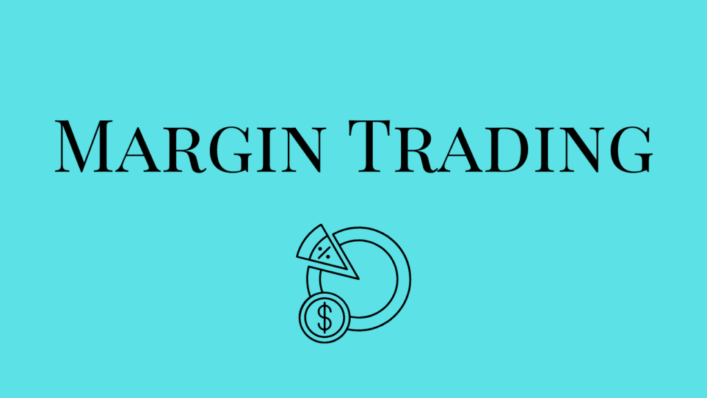 What Is Margin Trading